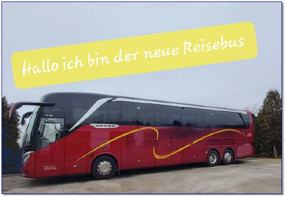 Unser neuer Bus - Sie sind herzlichst eingeladen.